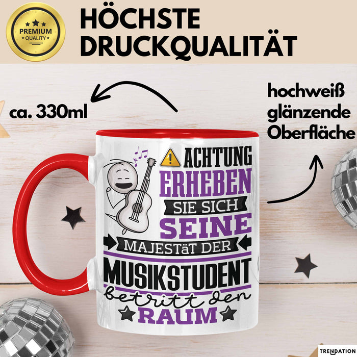 Musikstudent Geschenk Tasse Lustiger Spruch Erheben Sie Sich Der Musikstudent Betritt den Raum Rot Trendation