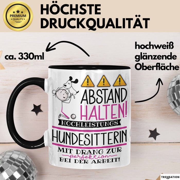 Hundesitterin Tasse Geschenk Lustig Abstand Halten Hochleistungs-Hundesitterin Mit Drang Zur Perfektion Bei Der Arbeit Trendation