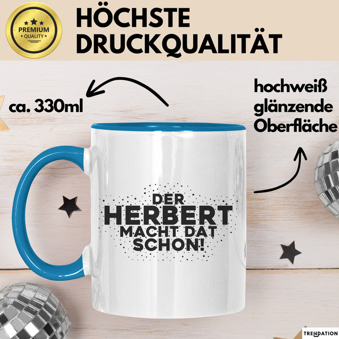 Herbert Tasse Der Herbert Macht Dat Schon Geschenk