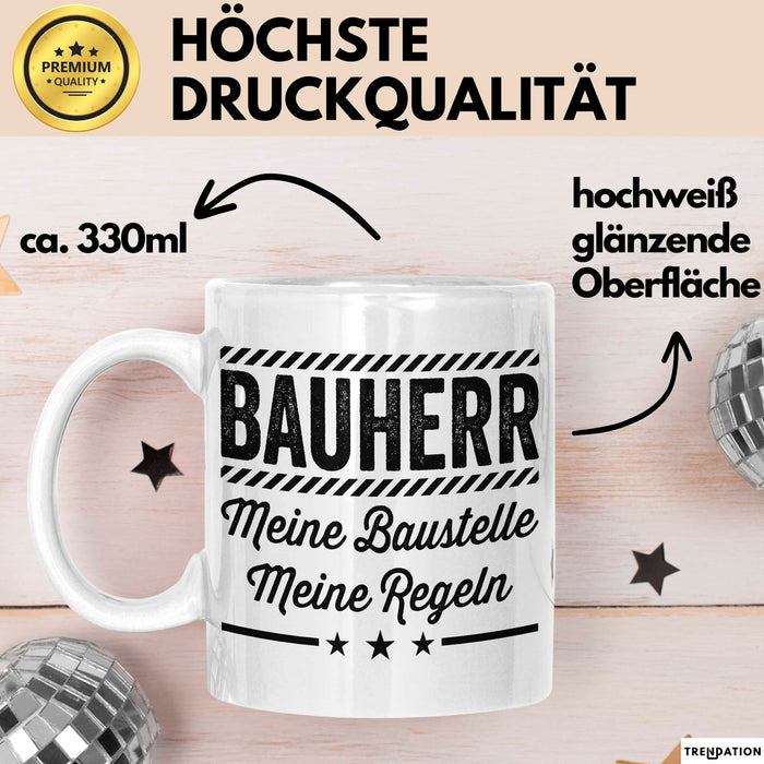 Bauarbeiter Tasse Geschenk Lustige Geschenkidee Spruch Bauherr Meine Baustelle Meine Regeln Weiß Trendation