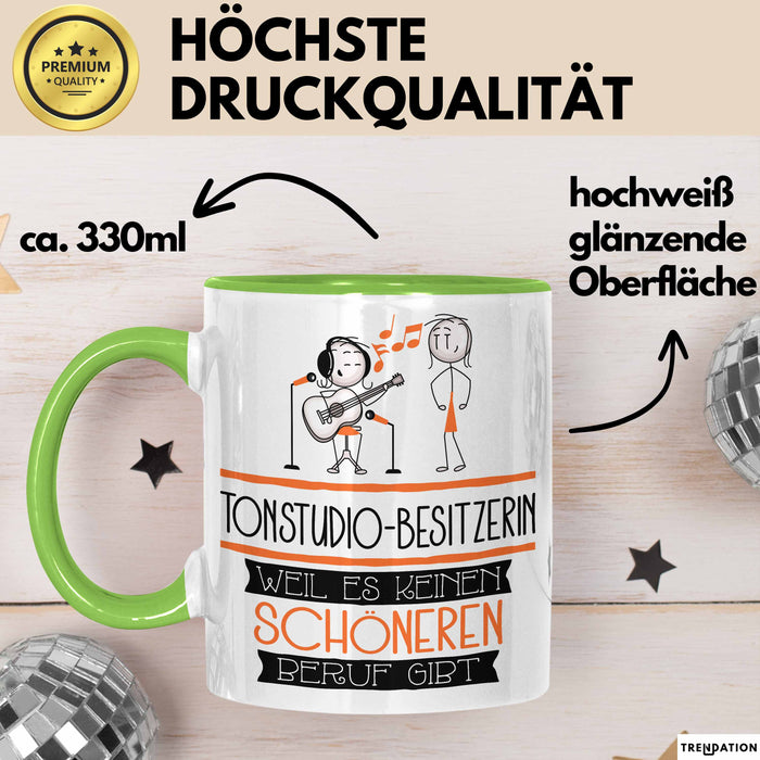 Tonstudio-Besitzerin Weil Es Keinen Schöneren Beruf Gibt Tasse Geschenk für Eine Tonstudio-Besitzerin Lustig Grün Trendation