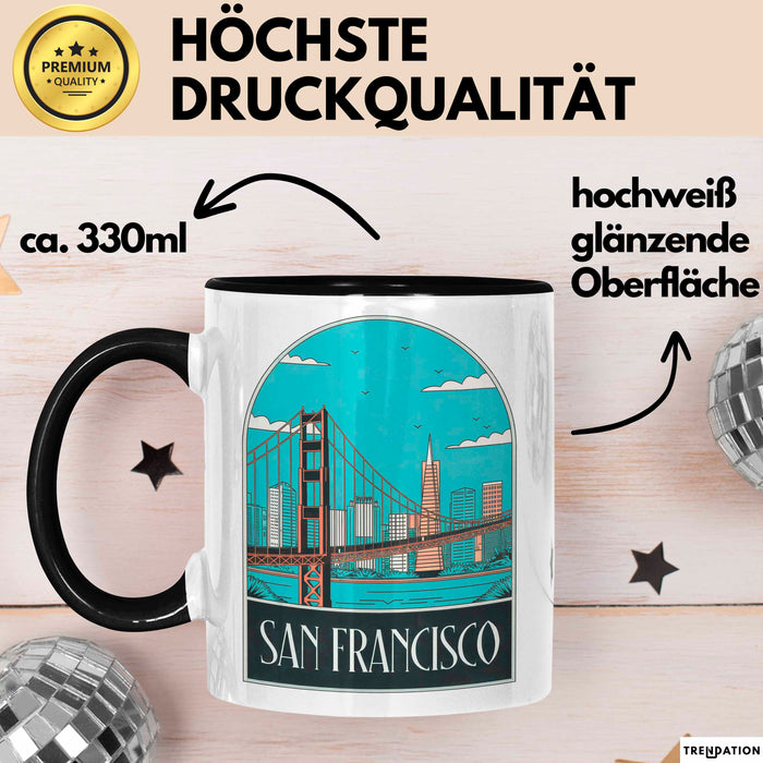Francisco Kalifornien USA Tasse Geschenk Lustige Geschenkidee Spruch Schwarz Trendation