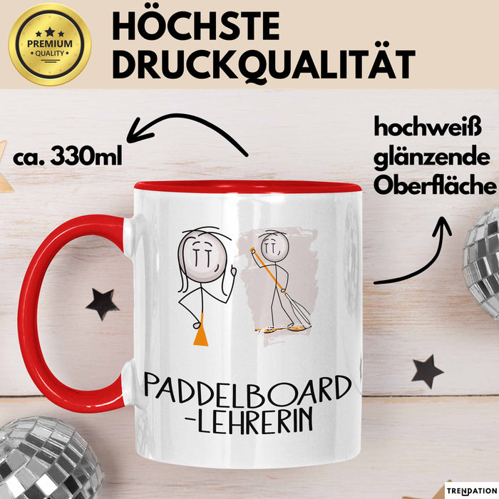 Geschenk für Paddelboard-Lehrerin Tasse Lustige Geschenkidee Geburtstag Ich Bin Paddelboard-Lehrerin Ich Darf Das Rot Trendation