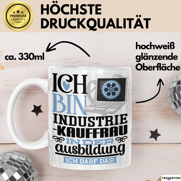 Industriekauffrau Ausbildung Start Geschenk Tasse Ich Bin Industriekauffrau In Der Ausbildung Ich Darf Das Kaffee-Becher Geschenkidee Weiß Trendation