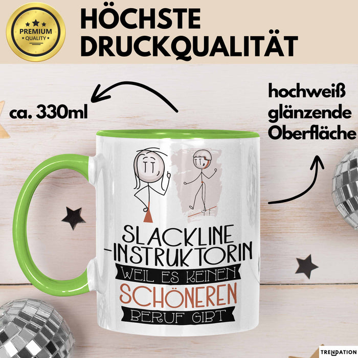 Slackline-Instruktorin Weil Es Keinen Schöneren Beruf Gibt Tasse Geschenk für Eine Slackline-Instruktorin Lustig Grün Trendation