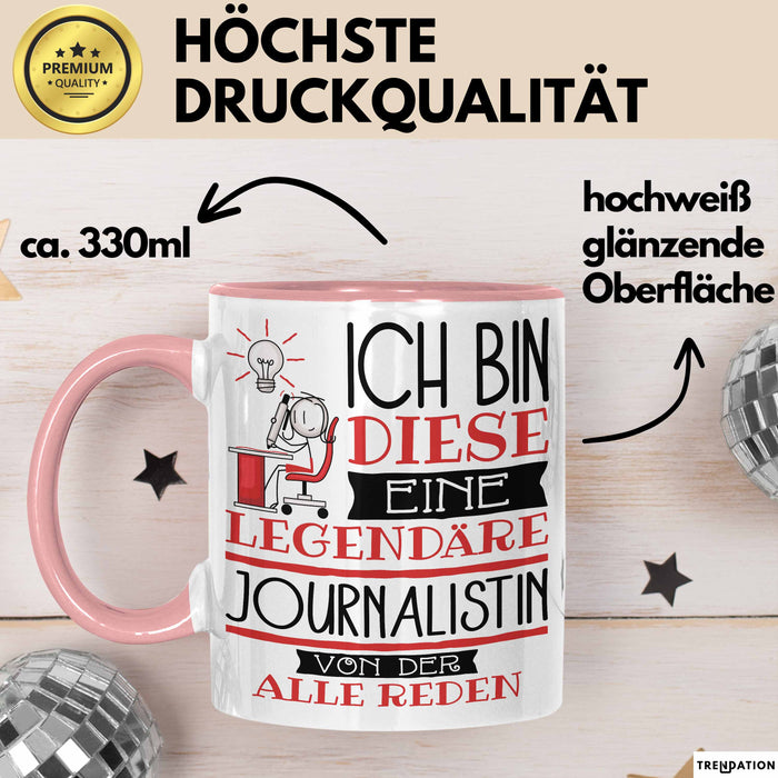 Journalistin Tasse Geschenk Ich Bin Diese Eine Legendäre Journalistin Von Der Alle Reden Geschenkidee Geburtstag Weihnachten Rosa Trendation
