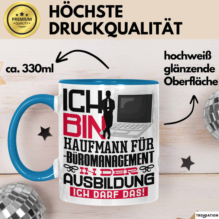 Kaufmann für Büromanagement Ausbildung Tasse Geschenk Ich Bin Kaufmann für Büromanagement In Der Ausbildung Ich Darf Das Geschenkidee Spruch Blau Trendation