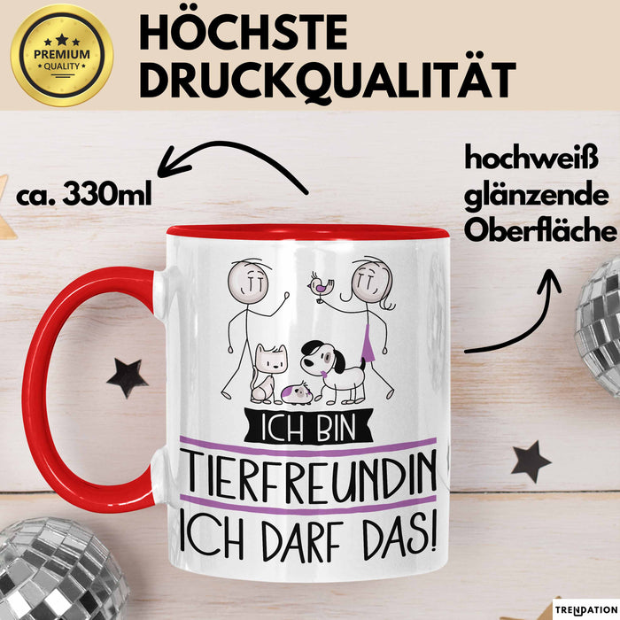 Geschenk für Tierfreundin Tasse Lustige Geschenkidee Geburtstag Ich Bin Tierfreundin Ich Darf Das Rot Trendation