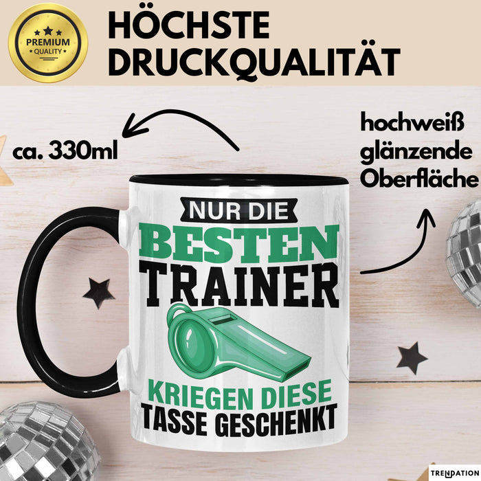 Geschenk Tasse Nur Die Besten Trainer Kriegen Diese Tasse Spruch Geschenkidee Schwarz Trendation