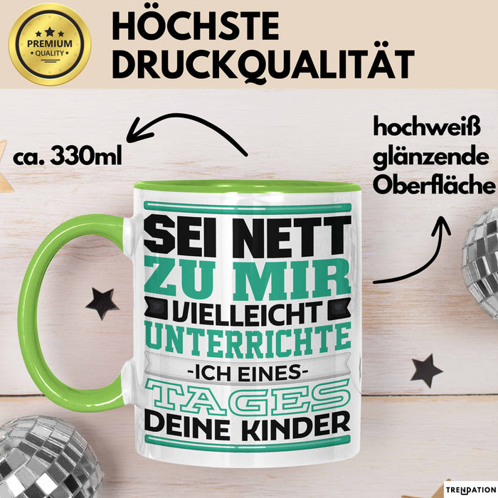 Lehrer Tasse Geschenk Unterrichte Ich Deine Kinder Lustiger Spruch Grün Trendation