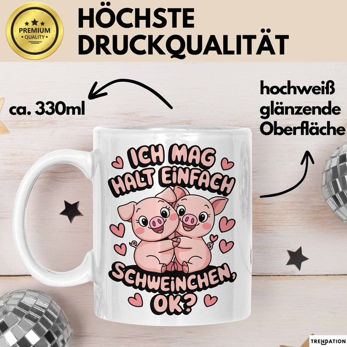 Schweinebauer Schweine Tier Tasse Geschenk Lustige Geschenkidee Spruch Ich Mag Halt Einfach Schweinchen Ok Weiß Trendation