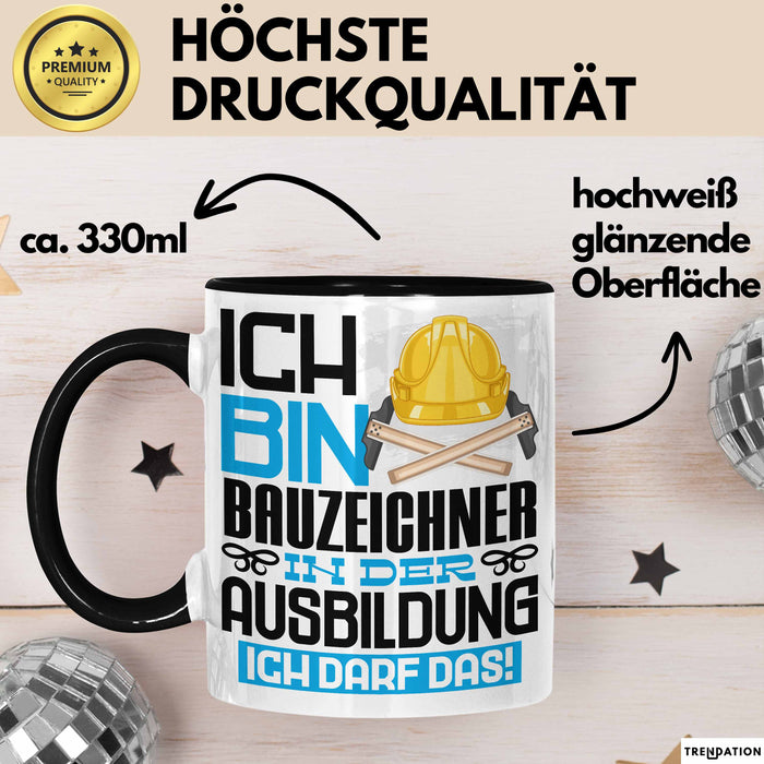 Bauzeichner Ausbildung Tasse Geschenk Ich Bin Bauzeichner In Der Ausbildung Ich Darf Das Geschenkidee Spruch Schwarz Trendation