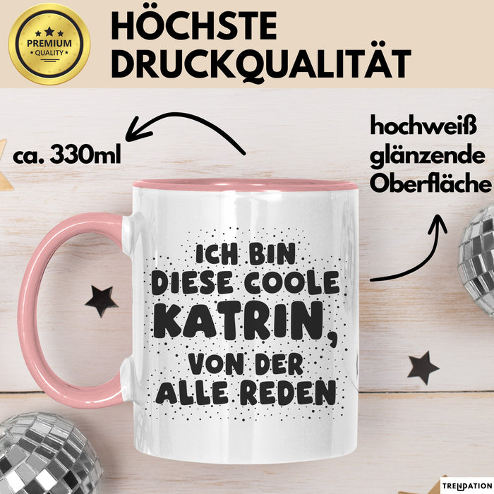 Katrin Tasse Ich Bin Diese Coole Katrin, Von Der Alle Reden Geschenk