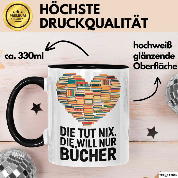 Buchleser Bücher Lesen Tasse Geschenk Lustige Geschenkidee Spruch Die Will Nur Bücher Schwarz Trendation