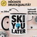 Skifahren Skifahrer Tasse Geschenk Ski You Later Schneesport Geschenkidee Lustig Trendation