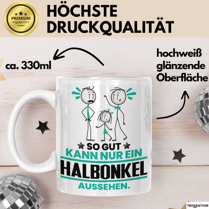 Halbonkel Geschenk Tasse So Gut Kann Nur Ein Halbonkel Aussehen Geschenkidee Kaffee-Becher Weiß Trendation