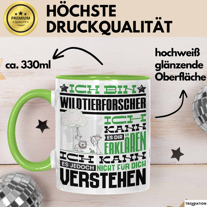 Wildtierforscher Geschenk Kaffee-Tasse Geschenkidee für Wildtierforscher Ich Bin Wildtierforscher Ich Kann Es Dir Erklären Jedoch Nicht Für Dich Verstehen Spruch Lustig Grün Trendation
