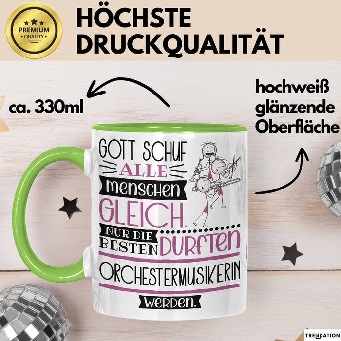 Orchestermusikerin Geschenk Becher Tasse Gott Schuf Alle Menschen Gleich Nur Die Besten Durfeten Orchestermusikerin Werden Geschenkidee Lustig Grün Trendation