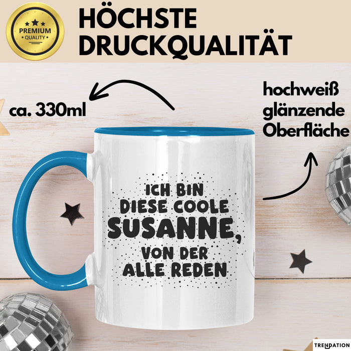 Susanne Tasse Ich Bin Diese Coole Susanne, Von Der Alle Reden Geschenk Blau Trendation