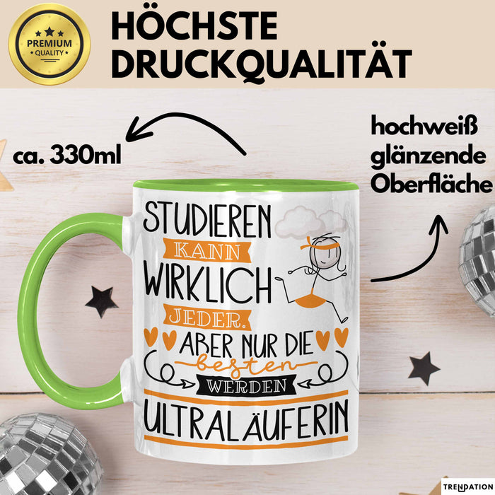 Ultraläuferin Tasse Lustiges Geschenk Studieren Kann Wirklich Jeder Nur Die Besten Werden Ultraläuferin Grün Trendation