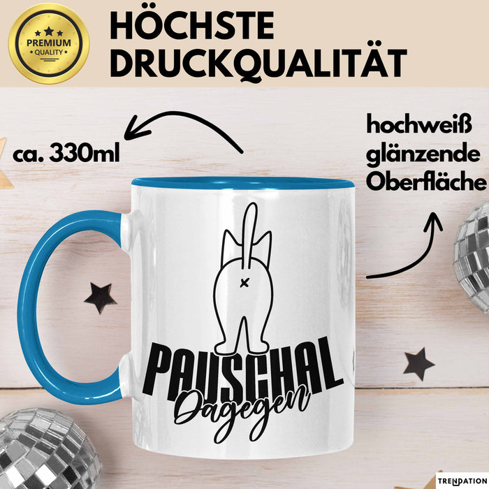 Katzen Tasse Pauschal Dagegen Katze Katzenliebhaber Kater Geschenk Miau Katzenbesitzerin Geschenkidee Humor Kaffee-Becher Blau Trendation