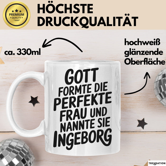 Ingeborg Tasse Geschenk Gott Formte Die Perfekte Frau Ingeborg Geschenkidee