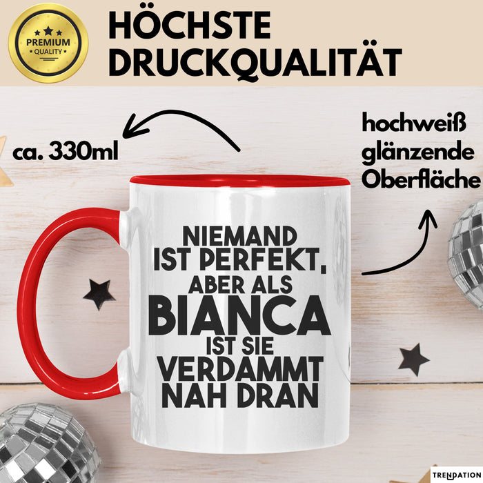 Bianca Tasse Niemand Ist Perfekt, Aber Als Bianca Ist Sie Verdammt Nah Dran