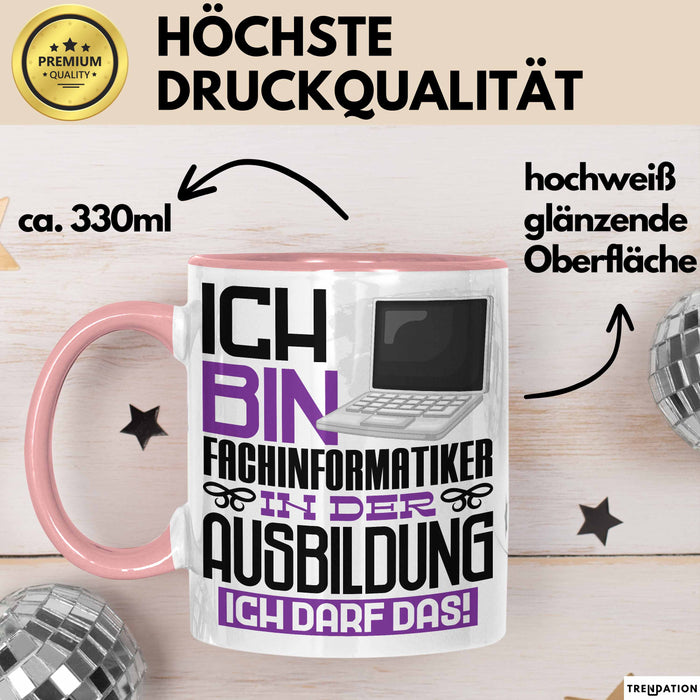 Fachinformatiker Ausbildung Tasse Geschenk Ich Bin Fachinformatiker In Der Ausbildung Ich Darf Das Geschenkidee Spruch Rosa Trendation