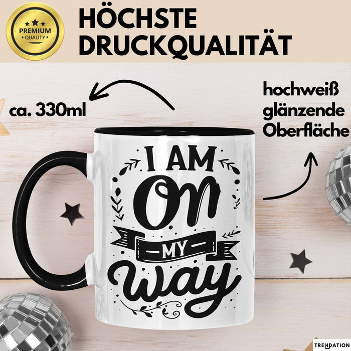 Freundin Tasse Geschenk I Am On My Way Tasse Geschenk Beste Freundin Trendation