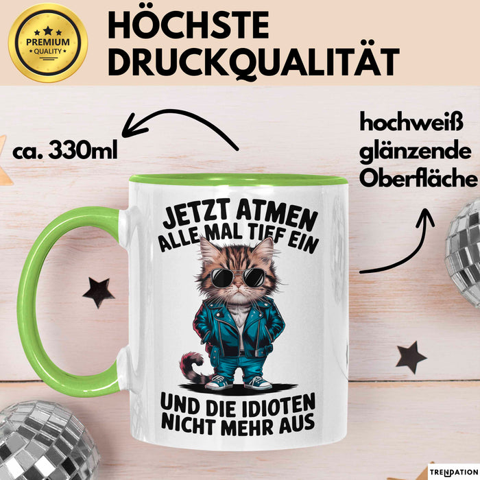 Sarkastische Katze Tasse Geschenk Lustige Geschenkidee Tief Einatmen Idioten Nicht Mehr Aus Grün Trendation