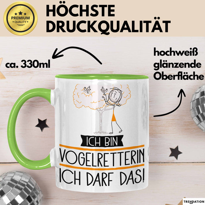 Geschenk für Vogelretterin Tasse Lustige Geschenkidee Geburtstag Ich Bin Vogelretterin Ich Darf Das Grün Trendation