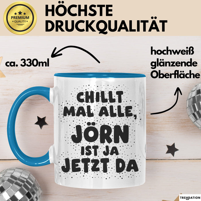 Joern Tasse Chillt Mal Alle, Joern Ist Ja Jetzt Da Geschenk