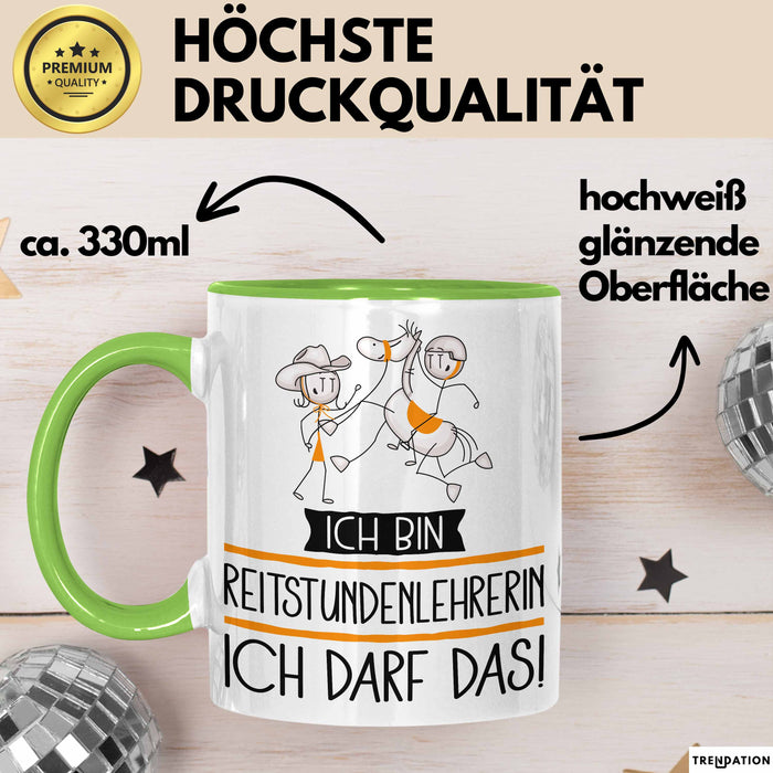 Geschenk für Reitstundenlehrerin Tasse Lustige Geschenkidee Geburtstag Ich Bin Reitstundenlehrerin Ich Darf Das Grün Trendation