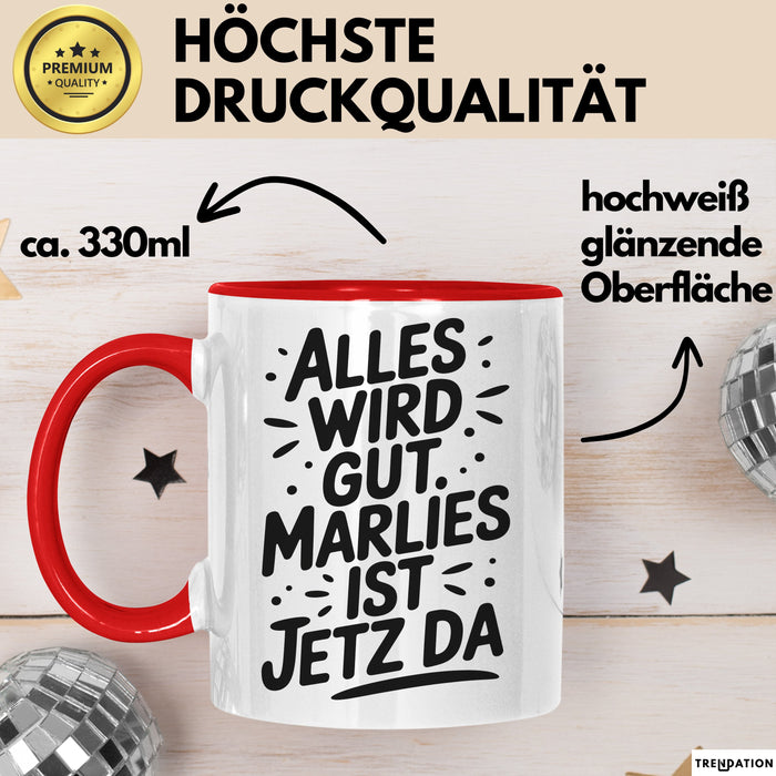 Marlies Tasse Geschenk Alles Ist Gut Marlies Ist Jetz Da Geschenkidee Becher mit Name Rot Trendation