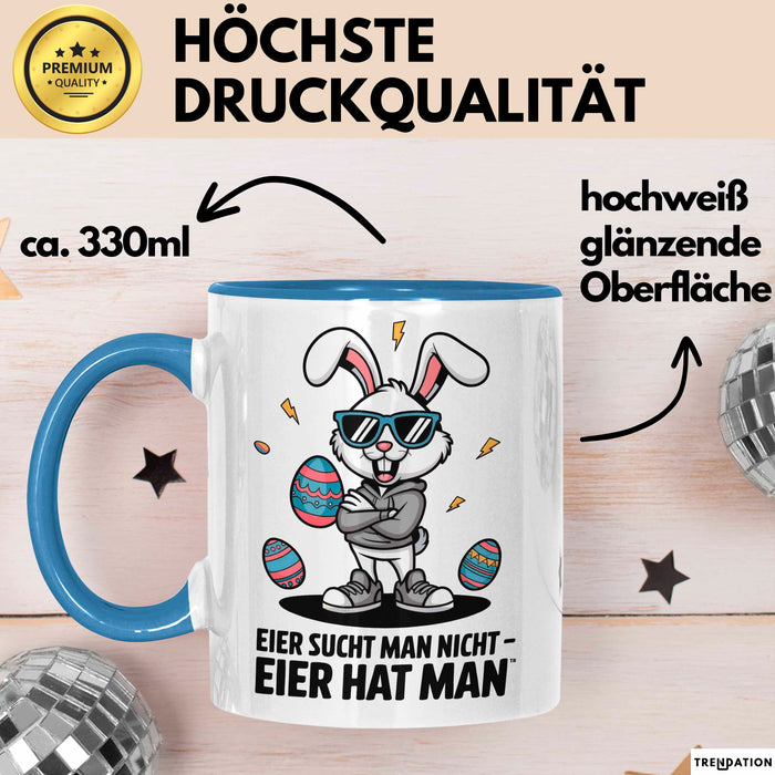Ostern Tasse Geschenkidee Du Suchst Keine Eier Feiertagswitz Blau Trendation