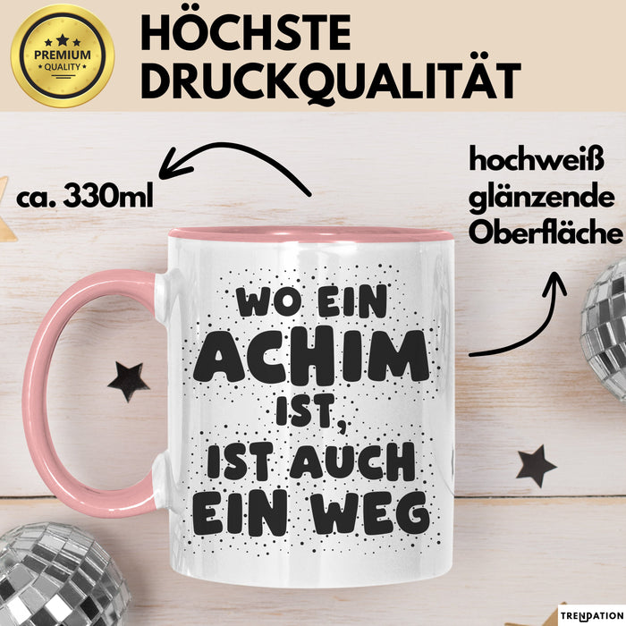 Achim Tasse Wo Ein Achim Ist, Ist Auch Ein Weg Geschenk