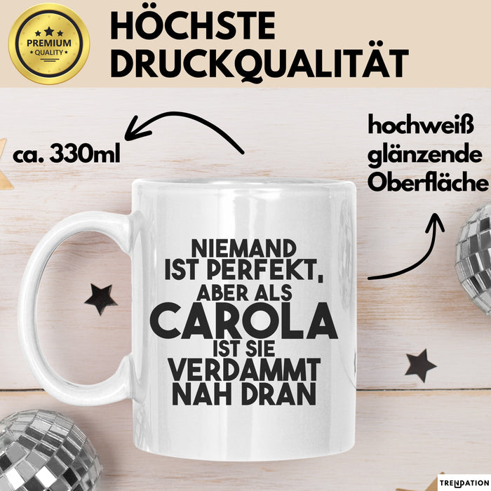 Carola Tasse Niemand Ist Perfekt, Aber Als Carola Ist Sie Verdammt Nah Dran