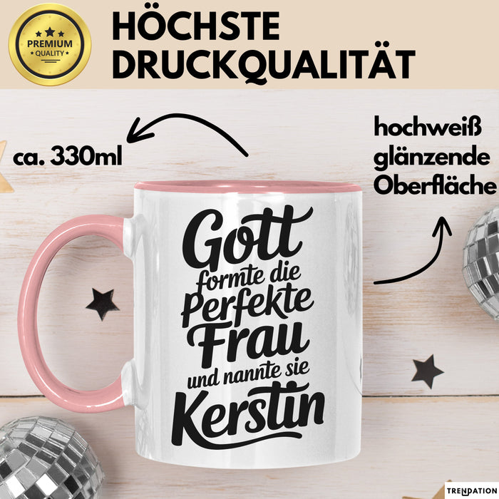 Kerstin Tasse Geschenk Gott Formte Die Perfekte Frau Kerstin Geschenkidee Rosa Trendation