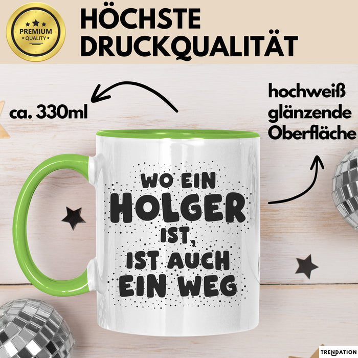 Holger Tasse Wo Ein Holger Ist, Ist Auch Ein Weg Geschenk