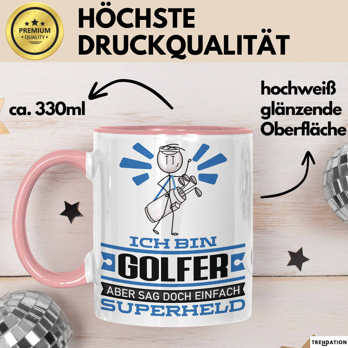 Golfer Geschenk Tasse Ich Bin Golfer Aber Sag Doch Einfach Superheld Lustige Geschenkdiee für Golfer Kaffee-Becher Rosa Trendation