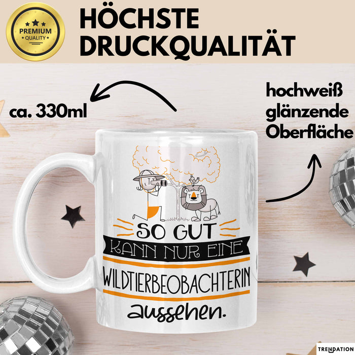 Wildtierbeobachterin Geschenk Tasse So Gut Kann Nur Eine Wildtierbeobachterin Aussehen Geschenkidee Geburtstag Weihnachten Lustig Weiß Trendation