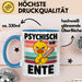 Quietscheente Tier Tasse Geschenk Lustige Geschenkidee Spruch Psychisch Am Ente Blau Trendation