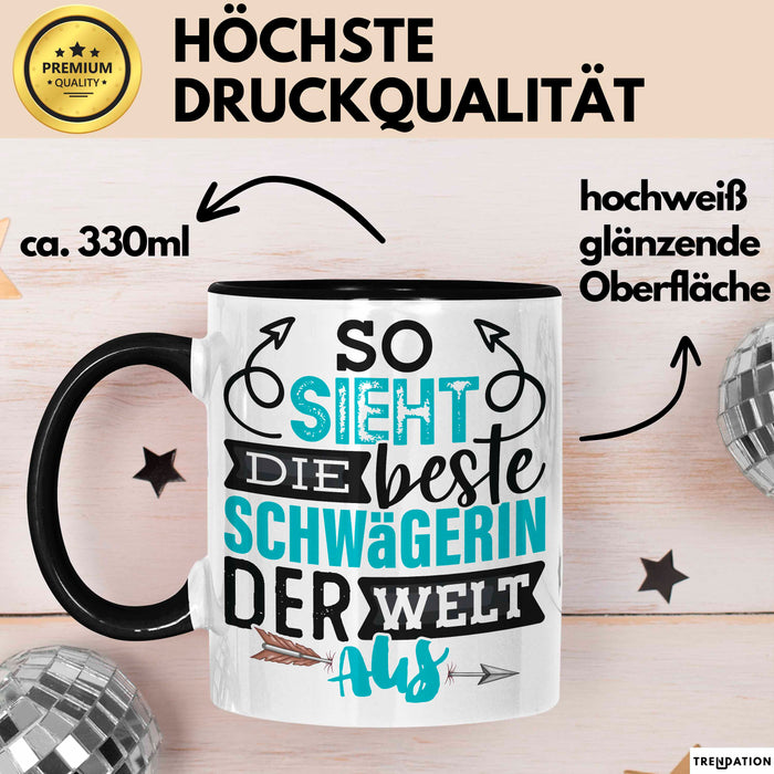 Schwägerin Geschenk Tasse Mit Spruch So Sieht Die Beste Schwägerin Der Welt Aus Becher Schwarz Trendation