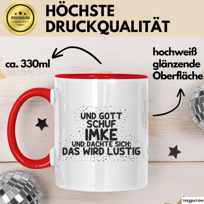Imke Tasse Und Gott Schuf Imke Und Dachte Sich: Das Wird Lustig Geschenk