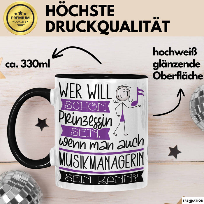 Musikmanagerin Tasse Geschenk Spruch Wer Will Schon Prinzessin Sein Wenn Man Auch Musikmanagerin Sein Kann Trendation
