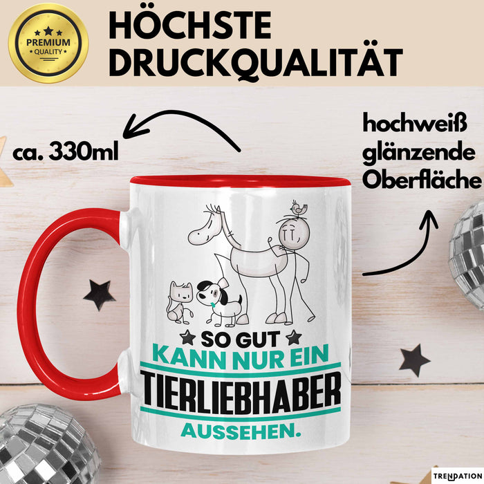 Tierliebhaber Geschenk Tasse So Gut Kann Nur Ein Tierliebhaber Aussehen Geschenkidee Kaffee-Becher Rot Trendation