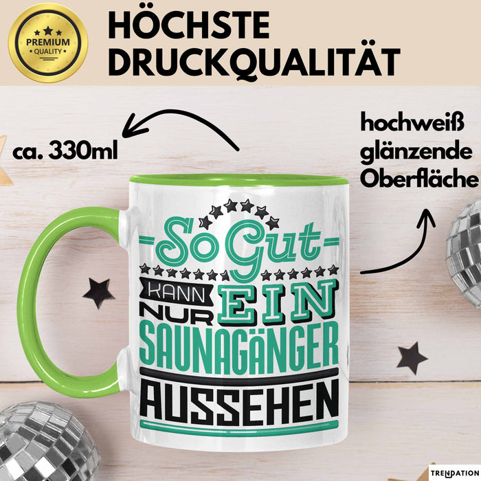 Witzige Tasse Geschenk So Gut Kann Ein Saunagänger Aussehen Grün Trendation
