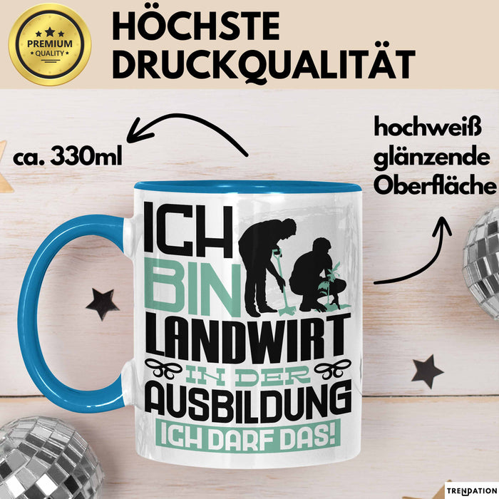 Landwirt Ausbildung Tasse Geschenk Ich Bin Landwirt In Der Ausbildung Ich Darf Das Geschenkidee Spruch Blau Trendation