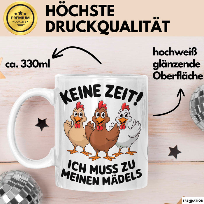 Huhn Tier Bauer Tasse Becher Geschenk Lustige Geschenkidee Spruch Keine Zeit Ich Muss Zu Meinen Mädels Weiß Trendation