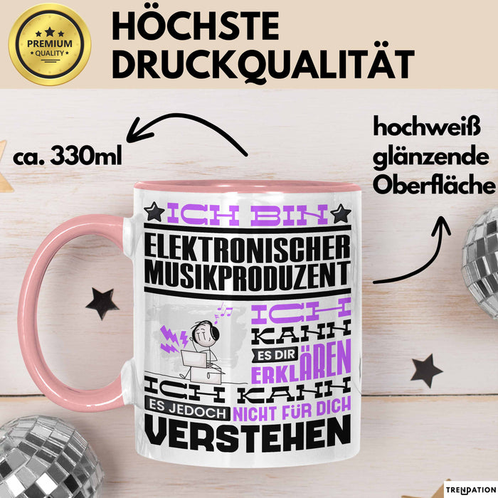 Elektronischer Musikproduzent Geschenk Tasse Lustige Geschenkdiee für einen Elektronischer Musikproduzent Geburtstag Ich Bin Elektronischer Musikproduzent Ich Kann Es Dir Erklären Aber Nicht Für Dich Verstehen Rosa Trendation